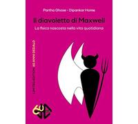Il diavoletto di Maxwell. La fisica nascosta nella vita quotidiana. Limited edition