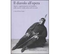 Il diavolo all'opera. Aspetti e rappresentazioni del diabolico nella musica e nella cultura del XIX secolo