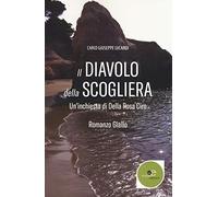 Il diavolo della scogliera. Un'inchiesta di Della Rosa Ciro