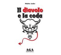 Il diavolo e la coda. L'avventura di una famiglia tra le tempeste del '900