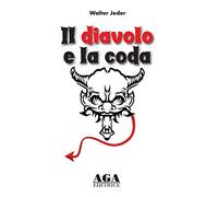 Il diavolo e la coda. L'avventura di una famiglia tra le tempeste del '900