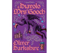 Il diavolo e Mrs. Gooch. Ediz. illustrata - Darkshire Oliver