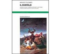 Il diavolo. Genesi, storia, orrori di un mito cristiano che avversa la società di giustizia