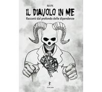 Libri Diavolo In Me. Racconti Dal Profondo Delle Dipendenze (Il)