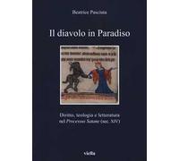 Il diavolo in paradiso. Diritto, teologia e letteratura nel «Processus Satane» (sec. XIV)