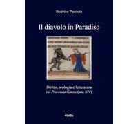 Il diavolo in paradiso. Diritto, teologia e letteratura nel «Processus Satane» (sec. XIV)
