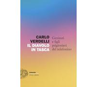 Il diavolo in tasca. Genitori e figli prigionieri del telefonino