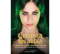 Il diavolo mi ha venduto l'anima. Storia di una Metal Queen tra cielo e inferno
