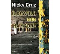 Il diavolo non ha madre. Perché lui è peggio di quello che pensate ma Dio è più grande