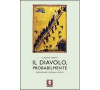 Il diavolo, probabilmente. Ripensare Satana oggi