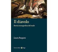 Il diavolo. Storia iconografica del male