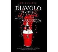 Il Diavolo ti versa il caffè sulla maglietta