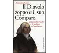 Il diavolo zoppo e il suo compare. Talleyrand e Fouché o la politica del tradimento