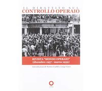 Il dibattito sul controllo operaio. Uscito sulla rivista «Mondo operaio» dal dicembre 1957 al marzo 1959