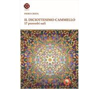 Il diciottesimo cammello. 17 proverbi sufi