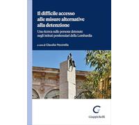 Il difficile accesso alle misure alternative alla detenzione. Una ricerca sulle persone detenute negli istituti penitenziari della Lombardia
