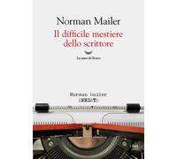 Il difficile mestiere dello scrittore [Paperback] [Nov 29, 2024] Mailer, Norman