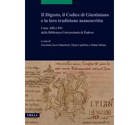 Il Digesto, il Codice di Giustiniano e la loro tradizione manoscritta. I m...