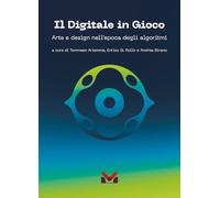 Libri Digitale In Gioco. Arte E Design Nell'epoca Degli Algoritmi (Il)
