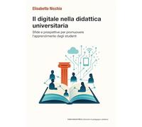 Il digitale nella didattica universitaria. Sfide e prospettive per promuovere l’apprendimento degli studenti