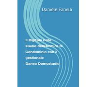 Il Digitale nelle studio dell'Amm.re di Condominio con il gestionale Danea...