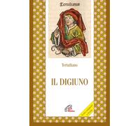 Il digiuno [Hardcover] [Oct 11, 2022] Tertulliano, Quinto S. and Dell’Isola, Mar