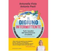 Libri Antonio Paoli / Antonella Viola - Il Digiuno Intermittente. Tutti I Benefi