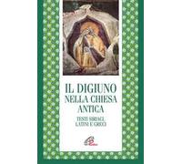 Il digiuno nella chiesa antica. Testi siriaci, latini e greci