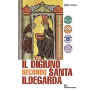 Il digiuno secondo Santa Ildegarda [Paperback] [Mar 30, 2022] Reutter, Lydia and