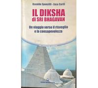 Il diksha di Sri Bhagavan. Un viaggio verso il risveglio e la consapevolezza