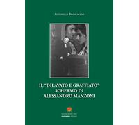 Il «dilavato e graffiato» schermo di Alessandro Manzoni
