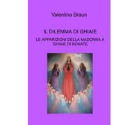 Il dilemma di Ghiaie. Le apparizioni della Madonna a Ghiaie di Bonate