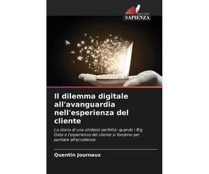 Il dilemma digitale all'avanguardia nell'esperienza del cliente: La storia di una simbiosi perfetta: quando i Big Data e l'esperienza del cliente si fondono per puntare all'eccellenza