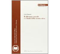 Il dilemma morale e i limiti della teoria etica