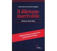 Il dilettante inarrivabile. Passioni contro limite