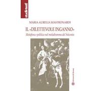 Il «dilettevole inganno». Metafora e politica nel melodramma del Seicento