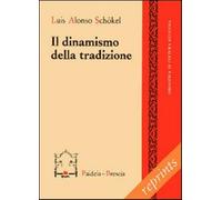 Il dinamismo della tradizione - Alonso Schökel Luis