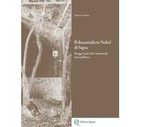 Il dinamitificio Nobel di Signa. Retaggio materiale e immateriale di una fabbrica