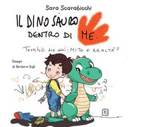 Il dinosauro dentro di me [Paperback] [Apr 12, 2024] Scarabicchi, Sara and Gigli