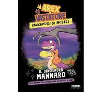 Il dinosauro mannaro. Arex e Vastatore. Cacciatori di mostri: Vol. 2