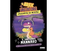 Il dinosauro mannaro. Arex e Vastatore. Cacciatori di mostri: Vol. 2
