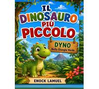 IL DINOSAURO PIÙ PICCOLO: DYNO Nella Giungla Verde