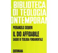 Il Dio affidabile. Saggio di teologia fondamentale - 1996 - Queri