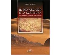 Il dio arcaico e la scrittura. Un codice per le figure schematiche