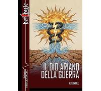 Il dio ariano della guerra. Ediz. integrale