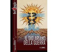 Il dio ariano della guerra. Ediz. integrale
