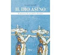 Il dio asino. Il mistero di un'antica divinità