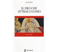 Il Dio che attrae l'uomo