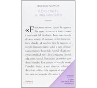 Libri Federico Platania - Il Dio Che Fa La Mia Vendetta
