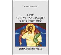 Il Dio che mi ha cercato e che incontrerò